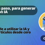 Aprende a usar IA para crear contenido