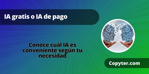 Que IA conviene más IA gratis vs IA de pago