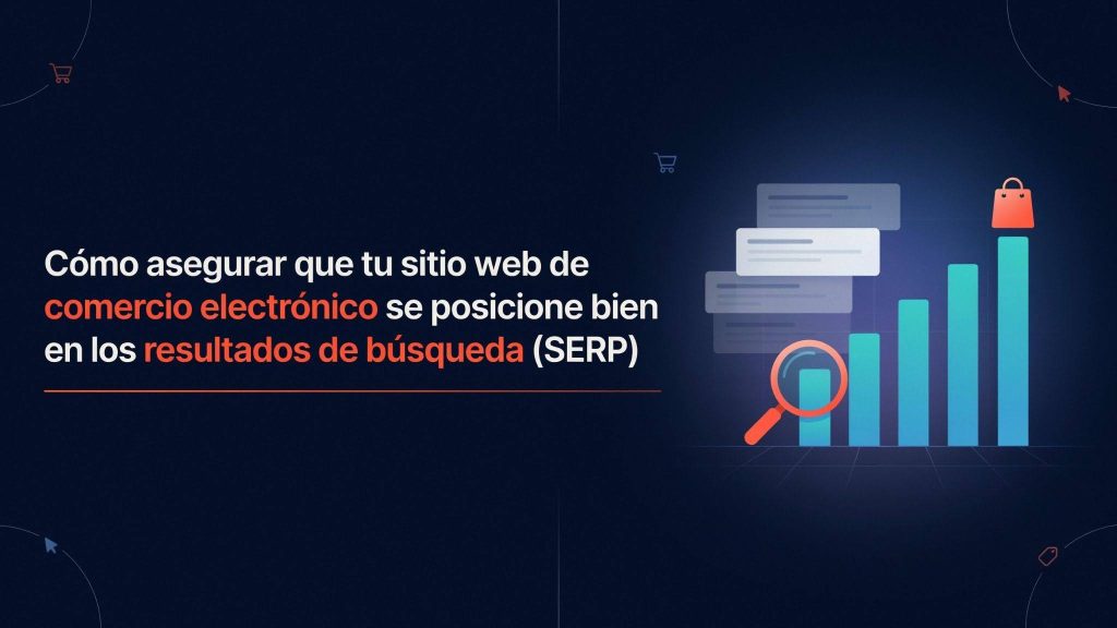 Posiciona tu comercio electrónico en las SERP