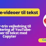 Konverter YouTube-videoer til tekst