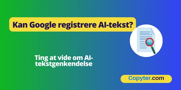 Kan Google registrere AI-indhold Google registrerer AI-tekst