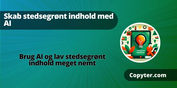 stedsegrønt indhold AI til at skabe stedsegrønt indhold