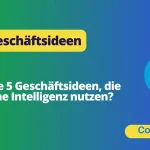 Top 5 AI-Geschäftsideen