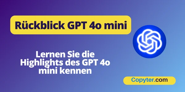 Rückblick GPT 4o mini