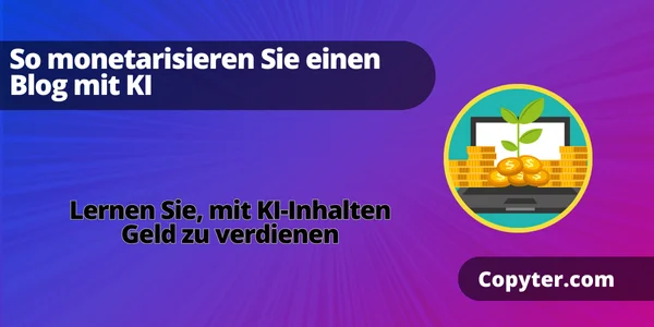 Monetarisieren Sie KI-Inhalte Monetarisieren Sie einen Blog mithilfe von KI