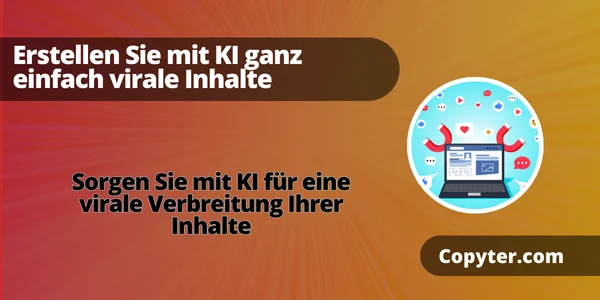Erstellen Sie virale Inhalte mit KI
