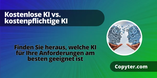 Welche KI ist die beste? Kostenlose KI vs. kostenpflichtige KI