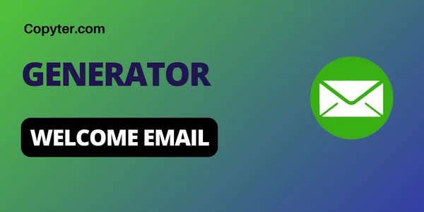 Welcome Email Generator: Introduce yourself in a better way