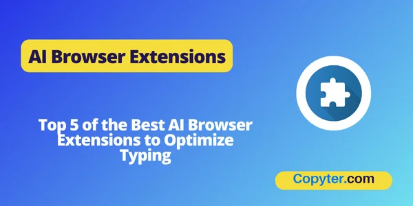 Top best AI extensions to optimize writing Browser AI Extensions