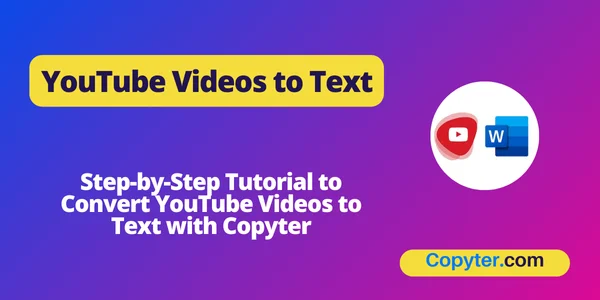 Convert YouTube videos to text