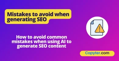 Mistakes to avoid when generating SEO content