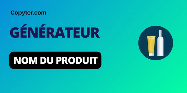 Nom du produit générateur