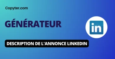 Générateur de descriptions d'annonces LinkedIn