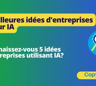 Les 5 meilleures idées d'entreprises basées sur IA