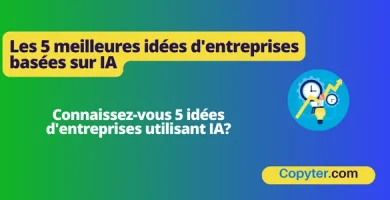 Les 5 meilleures idées d'entreprises basées sur IA