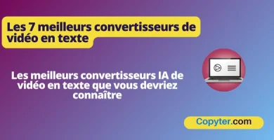 Les 7 meilleurs convertisseurs de vidéo en texte