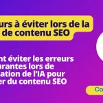 Erreurs à éviter lors de la génération de contenu SEO