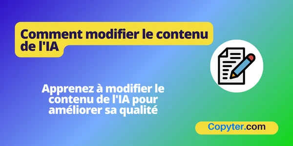 Apprenez à modifier le contenu de l'IA Modifier le contenu de l'IA
