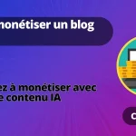 Monétiser un blog grâce à l'IA
