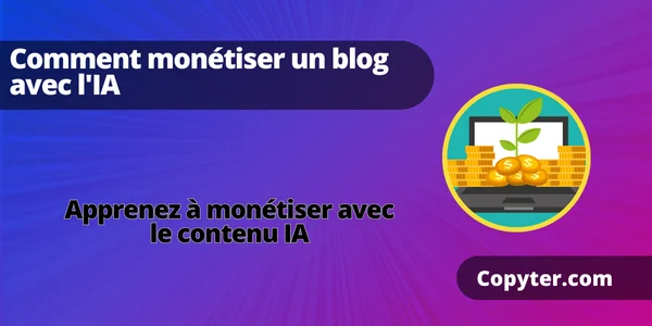 Monétiser le contenu de l'IA Monétiser un blog grâce à l'IA