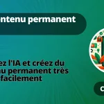 L'IA pour créer du contenu permanent