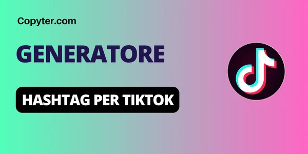 generatore di hashtag virali per TikTok generatore di hashtag per TikTok