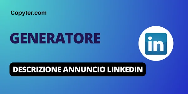 Generatore di descrizioni di annunci su LinkedIn