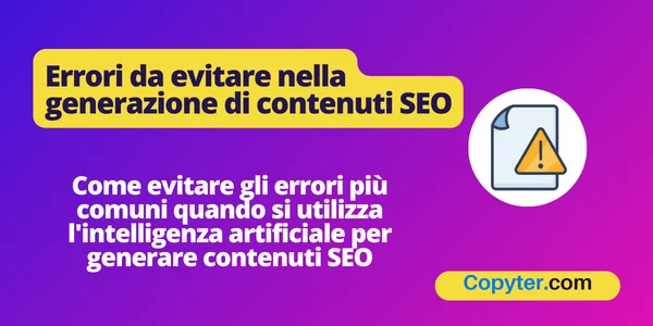 Errori che dovresti evitare quando generi contenuti SEO