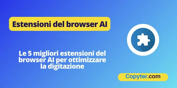 Le migliori estensioni AI per ottimizzare la scrittura Estensioni del browser AI