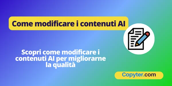 Impara a modificare i contenuti AI Modifica il contenuto dell'IA
