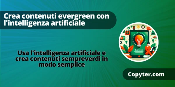 contenuti sempreverdi L'intelligenza artificiale per creare contenuti sempreverdi