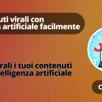 creare contenuti virali con l'intelligenza artificiale
