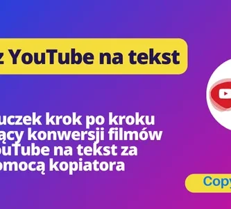 Konwertuj filmy z YouTube'a na tekst