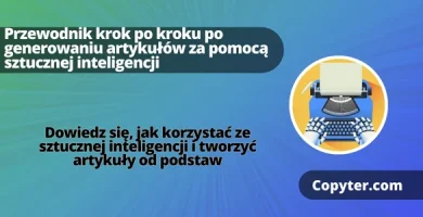 Dowiedz się, jak używać sztucznej inteligencji do tworzenia treści