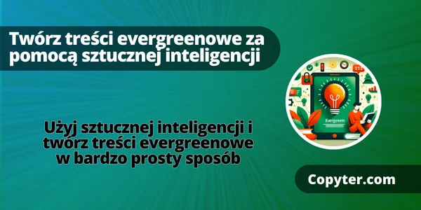 wiecznie zielona zawartość Sztuczna inteligencja do tworzenia ponadczasowych treści