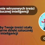 twórz treści wirusowe za pomocą sztucznej inteligencji