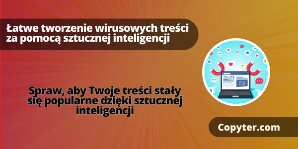 Generuj treści wirusowe twórz treści wirusowe za pomocą sztucznej inteligencji