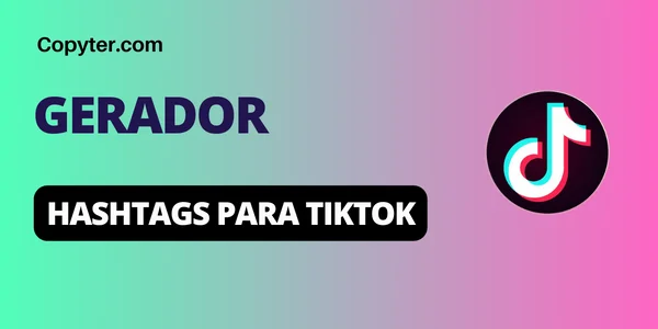 gerador de hashtag para TikTok