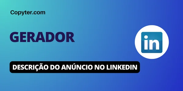 Gerador de descrição de anúncios do LinkedIn