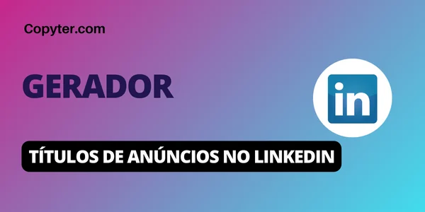 Gerador de títulos de anúncios do LinkedIn