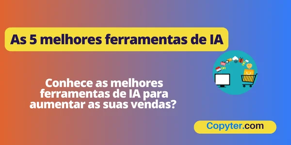 As 5 melhores ferramentas de IA