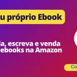 Crie o seu próprio Ebook