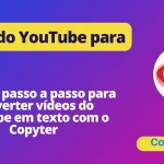 Converta vídeos do YouTube em texto