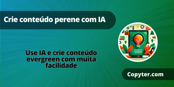 conteúdo perene IA para criar conteúdo perene